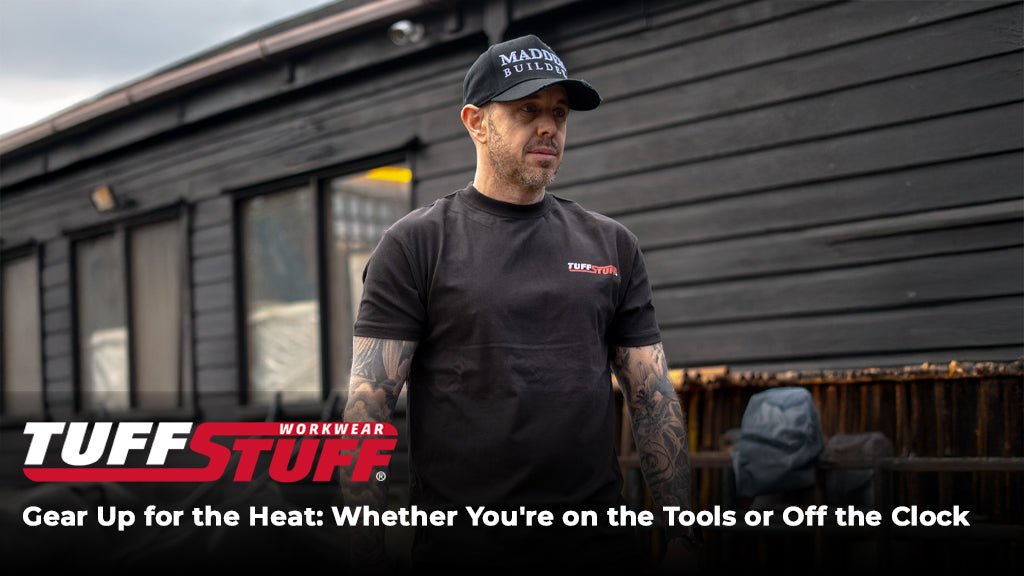 Gear Up for the Heat: Whether You're on the Tools or Off the Clock
