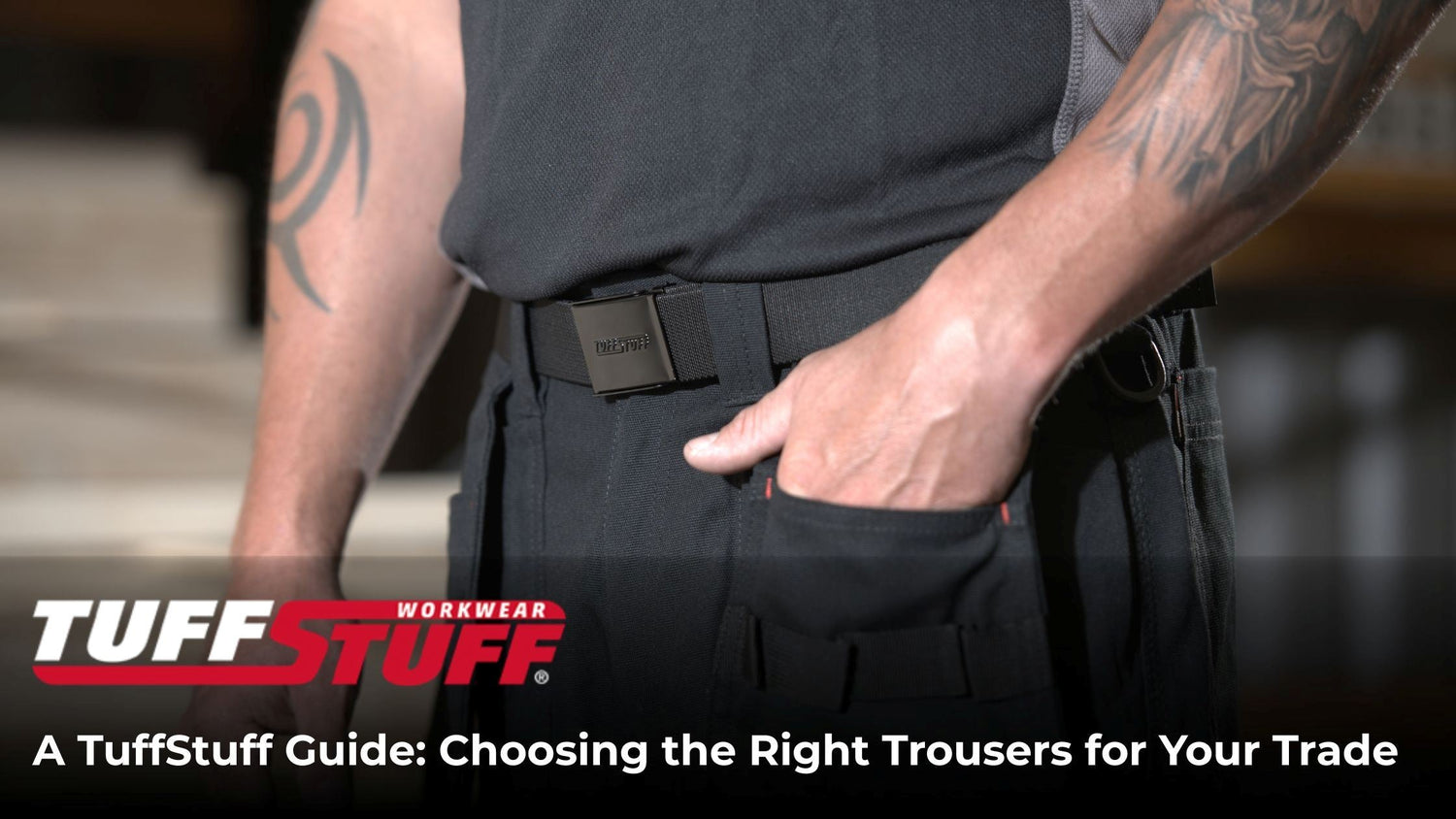 A TuffStuff Guide: Choosing the Right Work Trousers for Your Trade